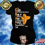 For God So Loved The World That He Gave His Only Begotten T-Shirt Ladies tee