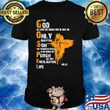 For God So Loved The World That He Gave His Only Begotten T-Shirt