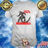 Godzilla vs Kong That's Mechagodzilla Shirt