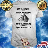 Grandpa and Grandson The Legend And The Legacy Shirt