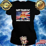 Happy Treason Day Ungrateful Colonials 4th July Crown Shirt Ladies tee