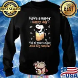 Have a happy happy day full of great coffee and big smile snoopy s Sweater