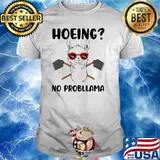 Hoeing no probllama gardening shirt