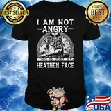 I Am Not Angry This Is Just My Heathen Face Viking Shirt