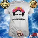 I am not fragile like a flower i am fragile like a bomb shirt