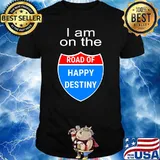 I Am On The Road Of Happy Destiny Alcoholics Anonymous Shirt