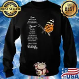 I Am Your Friend Your Partner Your Butterfly Shirt Sweater