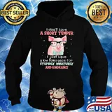 I Don't Have A Short Temper I Just Have A Low Tolerance For Stupidily Immaturily And Ignorance Pig Shirt Hoodie