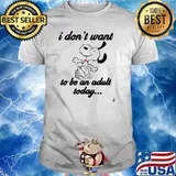 I Don't Want To Be An Adult Today Snoopy shirt
