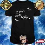 I Don’t Words Well Shirt