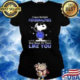 I have multiple personalities and none of them like you snoopy s Ladies tee