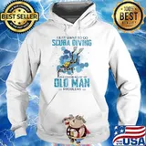 I Just Want To Go Scuba Diving And Ignore All Of My Old Man Problems Shirt Hoodie