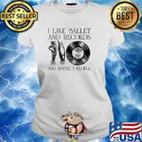 I like ballet and records and maybe 3 people s Ladies tee