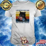 I Like Books And Yarn And Maybe 3 People Cat Vintage Shirt