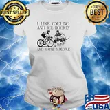 I like cycling and hockey and maybe 3 people s Ladies tee