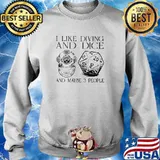 I like diving and dice and maybe 3 people s Sweater