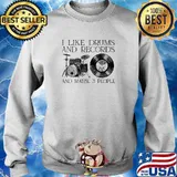 I like drums and records and maybe 3 people s Sweater