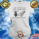 I Like Motorcycles And Keyboard And Maybe 3 People Shirt Ladies tee