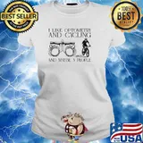 I like optometry and cycling and maybe 3 people s Ladies tee