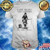 I Like Singing And Guitars And Maybe 3 People Shirt