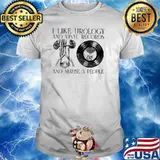 I Like Urology And Vinyl Records And Maybe 3 People Shirt