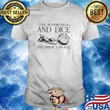 I Like Woodworking And Dice And Maybe 3 People Shirt