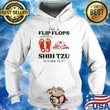 I'm A Flip Flops And Shih Tzu Kinda Girl Shirt Hoodie