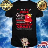 I'm A June Queen But If You Piss Me Off I Alway Have A Pocket Full Of Crazy Waiting To Come Out Shirt