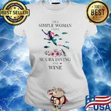 I'm A Simple Woman I Love Scuba Diving And Wine Flower Shirt Ladies tee