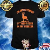 I'm Into Fitness Fit'Ness Deer In My Freezer Deer T-Shirt