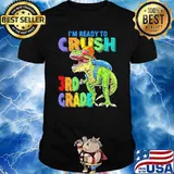 I'm Ready To Crush 3rd Grade Dinosaur Back To School Shirt