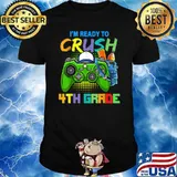 I'm Ready to Crush 4th Grade Back to School Video Game T-Shirt
