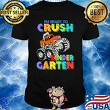 I'm Ready To Crush Kindergarten Monster Truck Back To School Shirt