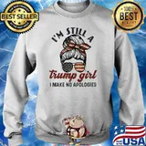 I'm still a trump girl I make no apologies Trump 2024 Sunglasses American Flag T-Shirt Sweater