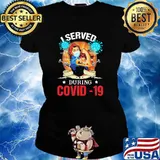 I Served During Covid 19 Strong Nurse Shirt Ladies tee