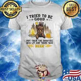 I Tried To Be Good But When The Bonfire was Lit And There Was Beer Bear Camping Shirt