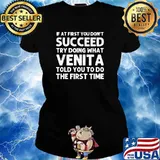 If at first you dont succeed try doing what Venita told you to do the first time s Ladies tee