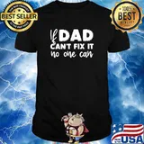 If Daddy Can't fix it no one can Craftsman Father's day T-Shirt