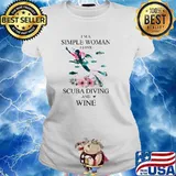 Im a simple woman scuba diving and wine flower s Ladies tee