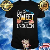 Im so sweet i need insulin cake shirt