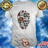 In a world full of princess be a chingona skull flower shirt
