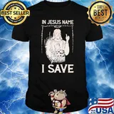 In Jesus Name I Save Dice Shirt