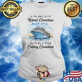 In The World Full Of Normal Grandmas Be A Cruising Grandmas Shirt Ladies tee