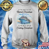 In The World Full Of Normal Grandmas Be A Cruising Grandmas Shirt Sweater