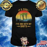 It's Cool I've Had Both Of My Shots vintage T-Shirt