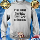 IT's Not Hoarding If It's Book Or Dice Shirt Sweater