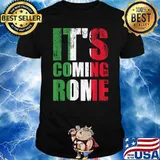 Italy Italian Flag It's Coming Rome Shirt