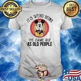 Its weird being the same age as old people mickey vintage shirt