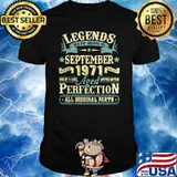 Legends Were Born In September 1971 Aged Perfection All Original Parts T-Shirt