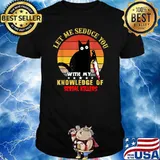 Let Me Seduce You With My Knowledge Of Serial Killers Cat Vintage T-Shirt